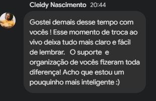 Mensagem de Cleidy Nascimento: 'Gostei demais desse tempo com vocês! Esse momento de troca ao vivo deixa tudo mais claro e fácil de lembrar...'